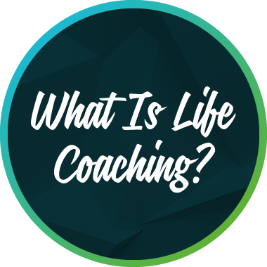 What Is Life Coaching